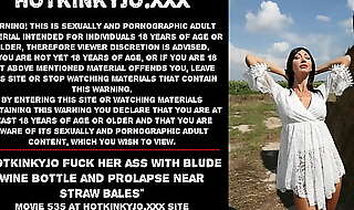 Hotkinkyjo fuck her ass with blude wine bottle and prolapse near straw bales